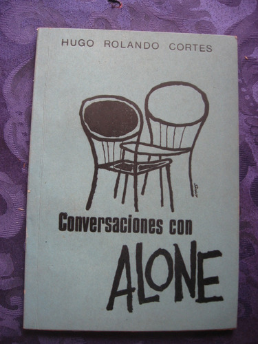 Conversaciones Con Alone Por Hugo Rolando Cortés Año 1974