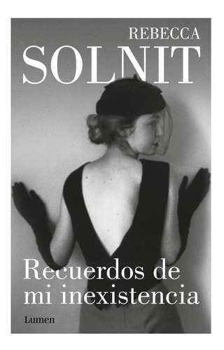 Recuerdos De Mi Inexistencia - Rebecca Solnit