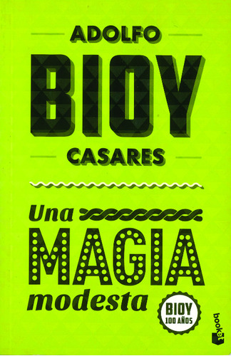 Una Magia Modesta - Adolfo Bioy Casares - Booket 