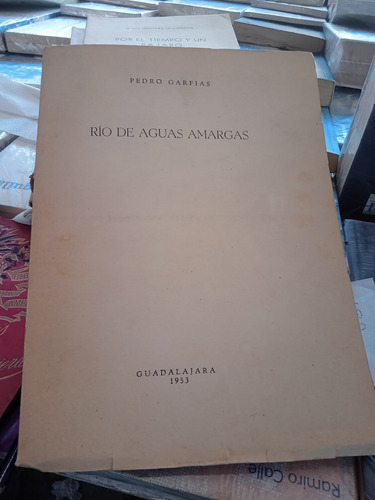 Pedro Garfias. Rio De Aguas Amargas.  Primera Edicion 