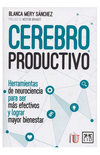 Libro Cerebro Productivo. Herramientas De Neurociencia Para