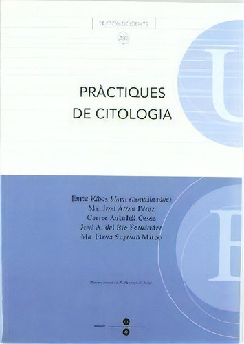 Prãâ ctiques De Citologia, De Del Río Fernández, José Antonio. Editorial Publicacions I Edicions De La Universitat De Barce, Tapa Blanda En Español