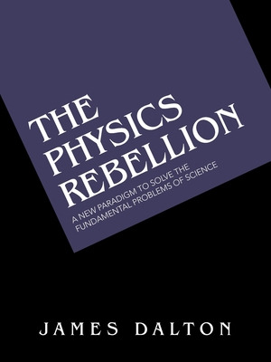 Libro The Physics Rebellion: A New Paradigm To Solve The ...