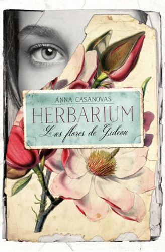 Libro Herbarium. Las Flores De Gideon - Anna Casanovas