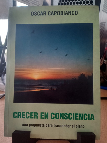 Crecer En Consciencia Oscar Capobianco