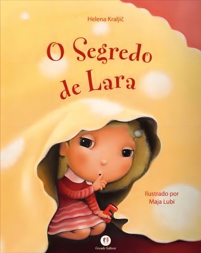 O segredo de Lara, de Kraljic, Helena. Histórias emocionantes Editorial Ciranda Cultural Editora E Distribuidora Ltda., capa mole em português, 2012