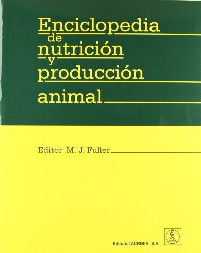 Enciclopedia De Nutricion Y Produccion Animal