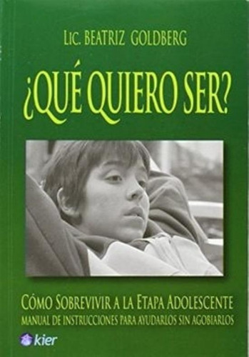 Que Quiero Ser? - Beatriz Goldberg, de GOLDBERG, BEATRIZ. Kier Editorial, tapa blanda en español