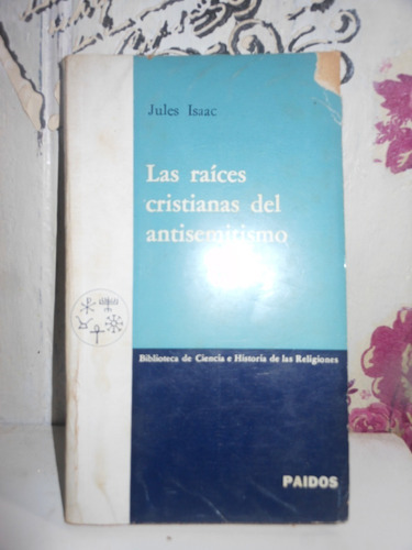 * Jules Isaac - Las Raices Cristianas Del Antisemitismo 