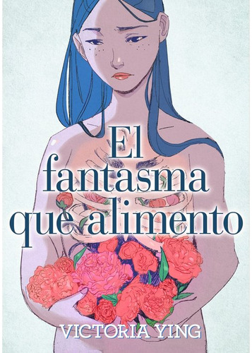 El Fantasma Que Alimento, De Ying, Victoria. Editorial La Cupula, Tapa Blanda En Español