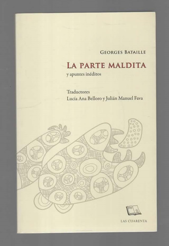 La Parte Maldita - Georges Bataille - Las Cuarenta (2009)