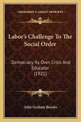 Libro Labor's Challenge To The Social Order : Democracy I...