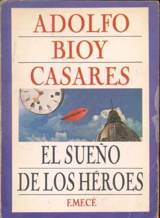 El Sueño De Los Héroes A. Bioy Casares  Edicion 1989