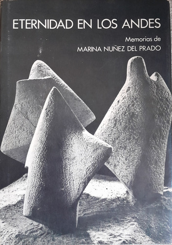 Eternidad En Los Andes Memorias De Marina Nuñez Del Prado 73