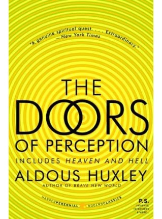 The Doors Of Perception And Heaven And Hell - Aldous Huxley