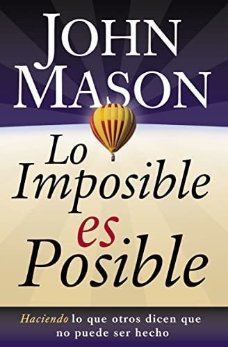 Libro : Lo Imposible Es Posible Haciendo Lo Que Otros Dice 