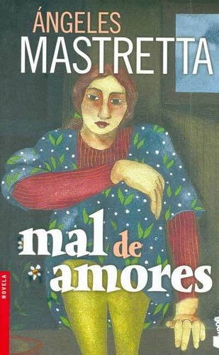 Libro - Mal De Amores (bolsillo) - Angeles Mastretta