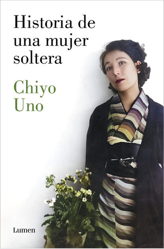 Historia De Una Mujer Soltera (2023) - Chiyo Uno, De Chiyo Uno. Editorial Lumen En Español