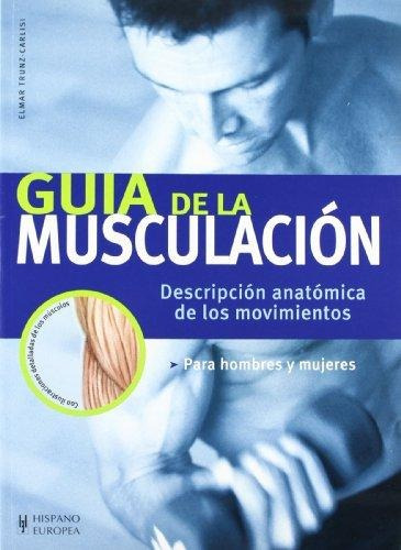 Guía De La Musculación, Elmar Trunz Carlisi, Hispano Europea