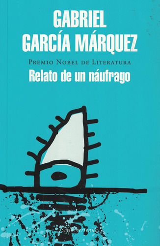Relato De Un Naufrago Gabriel García Márquez Sudamericana