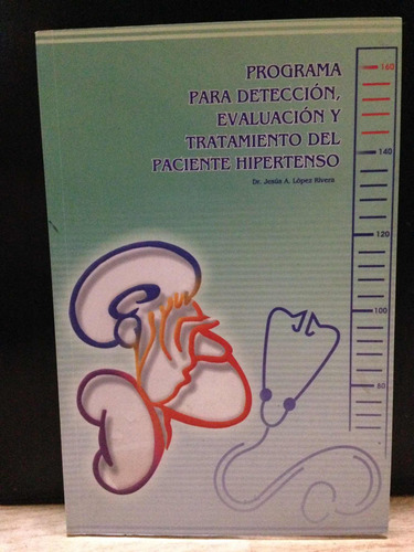 Detección,evaluación Tratamiento Del Paciente Hipertenso