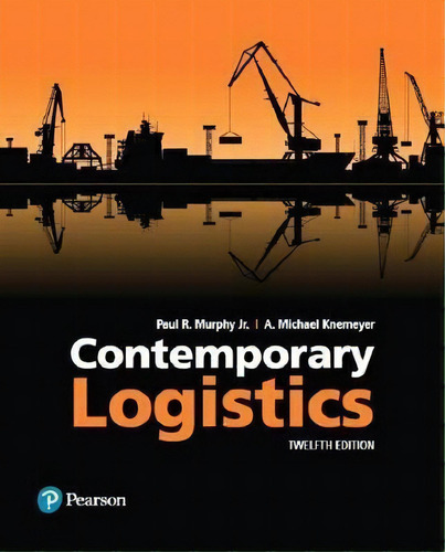 Contemporary Logistics, De Paul R. Murphy. Editorial Pearson Education (us), Tapa Dura En Inglés