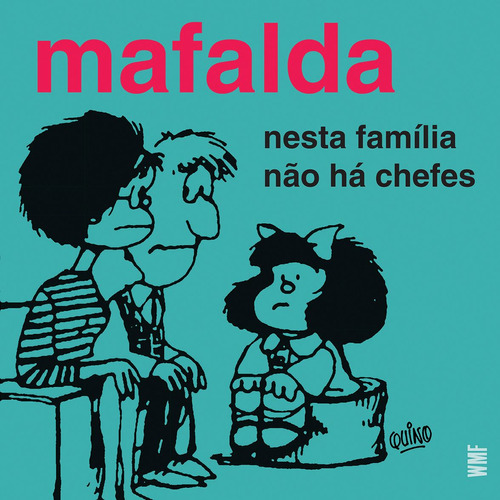 Mafalda - Nesta Família Não Há Chefes, De Quino. Editora Wmf Martins Fontes, Capa Mole Em Português