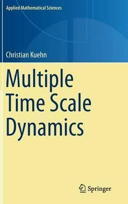 Multiple Time Scale Dynamics - Christian Kuehn (hardback)