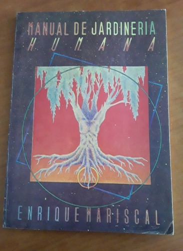 Manual De Jardineria Humana - Enrique Mariscal 