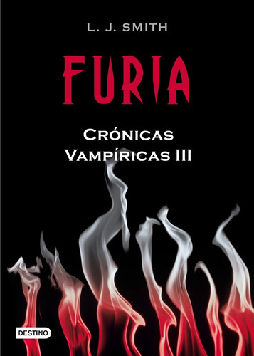 Furia, Crónicas Vampíricas 3, L. J. Smith, Edit. Destino (Usado)