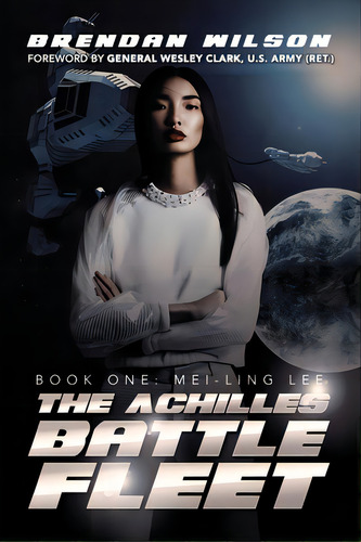 The Achilles Battle Fleet: Book One: Mei-ling Lee, De Wilson, Brendan. Editorial Lightning Source Inc, Tapa Blanda En Inglés