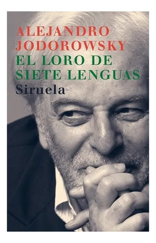 El Loro De Siete Lenguas A Jodorowsky Ed Siruela Tapa Dura!!