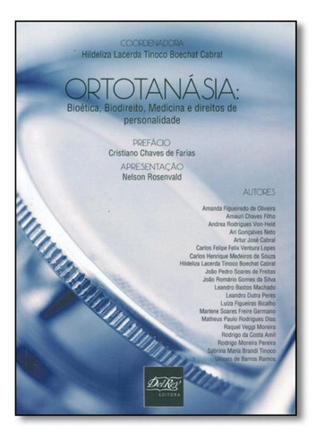 Ortotanásia: Bioética, Biodireito, Medicina E Direitos De 