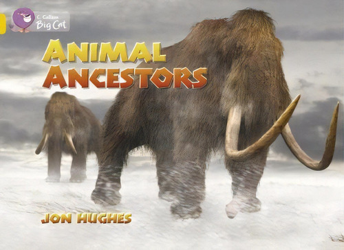 Animal Ancestors - Band 9 - Big Cat, De Hughes, Jon. Collins Big Cat, Vol. 1. Editorial Harper Collins Publishers Uk, Tapa Blanda En Inglés, 2006
