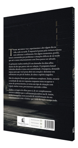 O Sofrimento Roubou Minha Fé: A Dor À Luz Da Psiquiatria E Das Escrituras Do Autor De Psiquiatria E Jesus