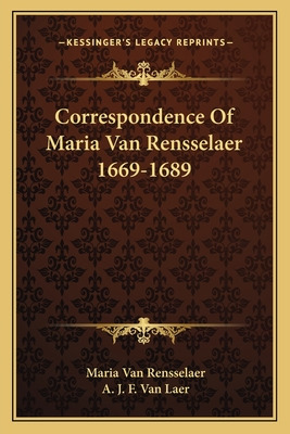 Libro Correspondence Of Maria Van Rensselaer 1669-1689 - ...
