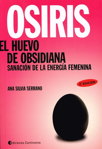 Osiris. El Huevo De Obsidiana - Ana Silvia Serrano
