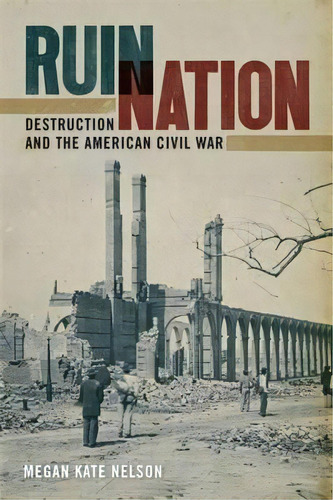 Ruin Nation, De Megan Kate Nelson. Editorial University Georgia Press, Tapa Blanda En Inglés