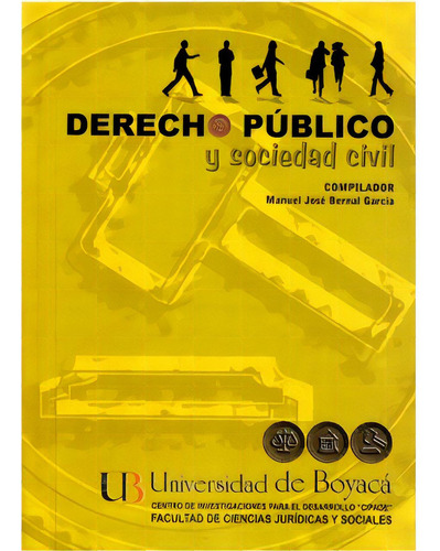 Derecho público y sociedad civil: Derecho público y sociedad civil, de Varios. Serie 9589838266, vol. 1. Editorial U. de Boyacá, tapa blanda, edición 2009 en español, 2009