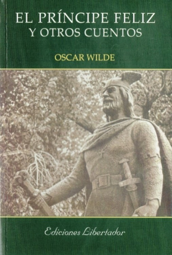 El Príncipe Feliz Y Otros Cuentos - Oscar Wilde - Libertador