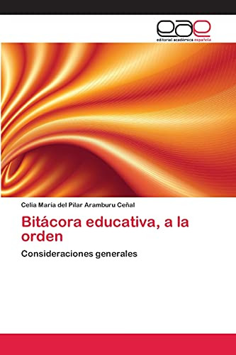 Bitácora Educativa, A La Orden: Consideraciones Generales