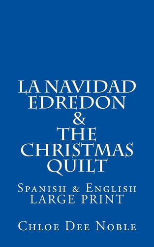 Libro:  La Navidad Edredon  &  The Christmas Quilt : Bilingu