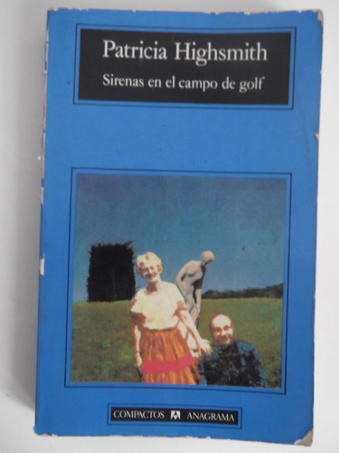 Sirenas En El Campo De Golf Patricia Highsmith Anagrama