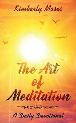 Libro The Art Of Meditation : A Daily Devotional - Kimber...