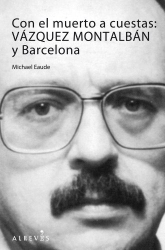 Libro Con El Muerto A Cuestas Vázquez Montalbán Y Barcelons