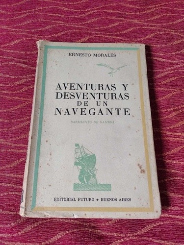 Aventuras Y Desventuras De Un Navegante , Ernesto Morales.