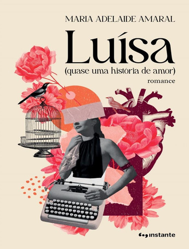 Luísa (quase uma história de amor), de Amaral, Maria Adelaide. Editora EDITORA INSTANTE, capa mole, edição 1 em português, 2023