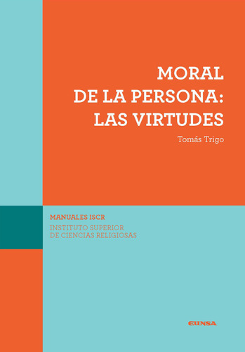 Moral De La Persona: Las Virtudes - Trigo,tomas
