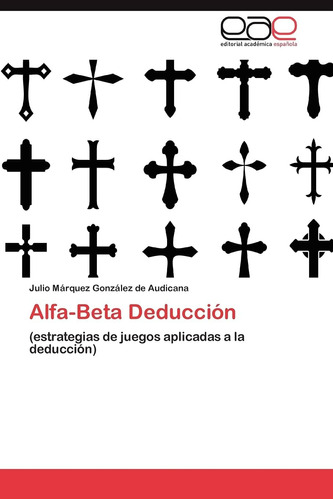Libro: Alfa-beta Deducción: (estrategias De Juegos Aplicadas