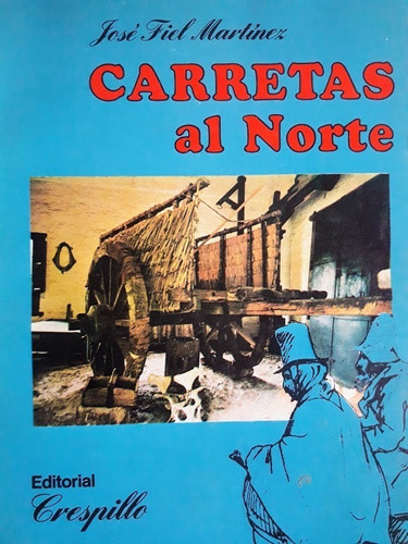 Carretas Al Norte - José Fiel Martínez 